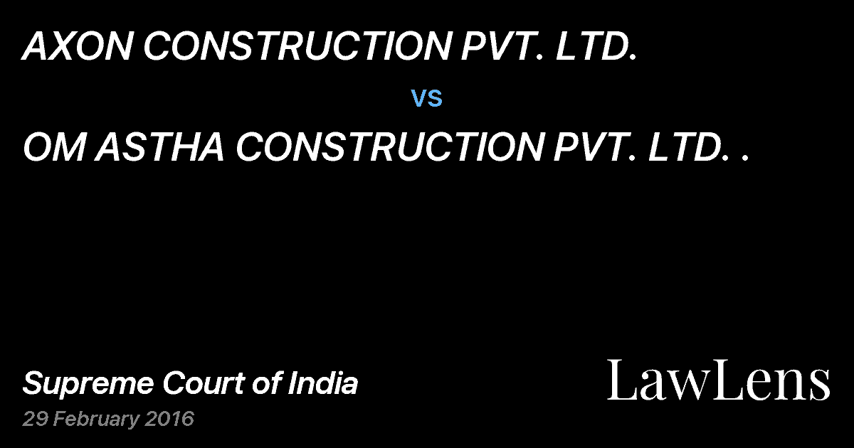 Preview image for AXON CONSTRUCTION PVT. LTD. vs. OM ASTHA CONSTRUCTION PVT. LTD. .