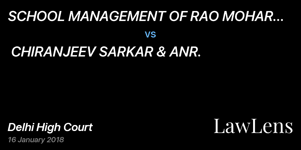 Preview image for SCHOOL MANAGEMENT OF RAO MOHAR SINGH MEMORIAL SENIOR SECONDARY SCHOOL & ANR  vs.  CHIRANJEEV SARKAR & ANR.
