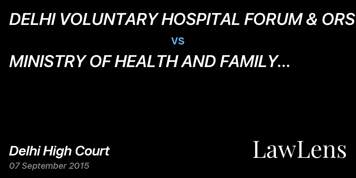 Preview image for DELHI VOLUNTARY HOSPITAL FORUM & ORS vs. MINISTRY OF HEALTH AND FAMILY WELFARE & ORS