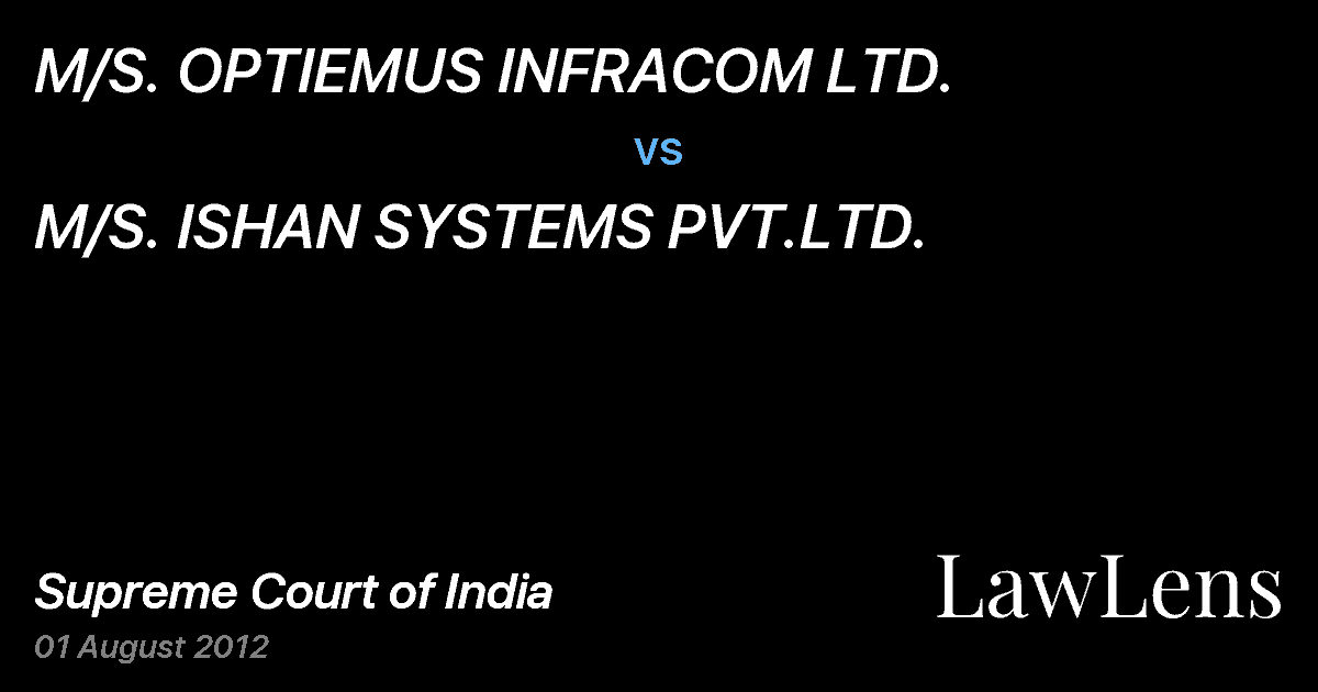 Preview image for M/S. OPTIEMUS INFRACOM LTD. vs. M/S. ISHAN SYSTEMS PVT.LTD.