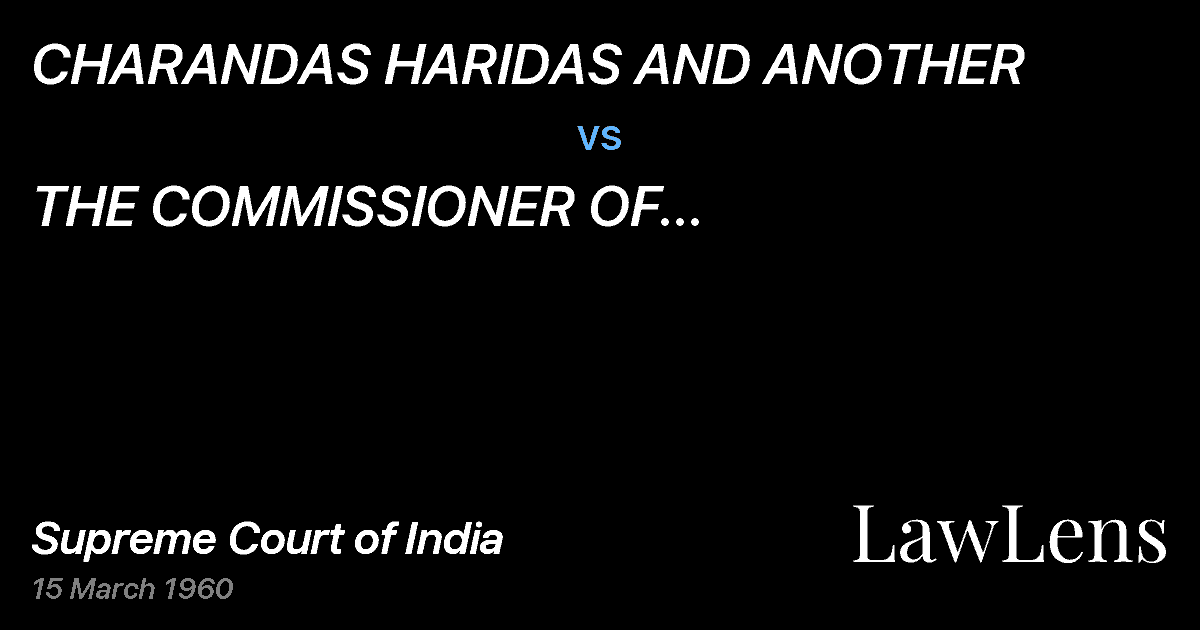 Preview image for CHARANDAS HARIDAS AND ANOTHER vs. THE COMMISSIONER OF INCOME-TAX,BOMBAY NORTH, KUTCH, SAURAS