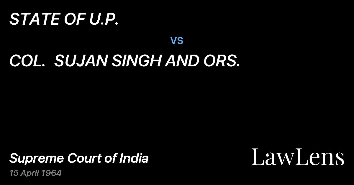 Preview image for STATE OF U.P. vs. COL.  SUJAN SINGH AND ORS.