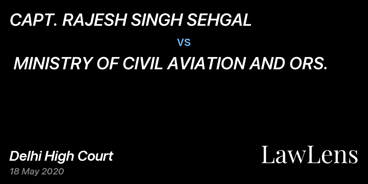 Preview image for CAPT. RAJESH SINGH SEHGAL vs. MINISTRY OF CIVIL AVIATION AND ORS.