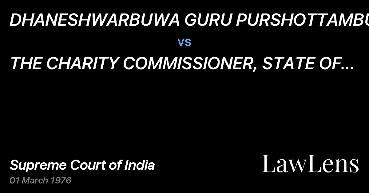 Preview image for DHANESHWARBUWA GURU PURSHOTTAMBUWA OWNER OF SHRI VITHALRUKH vs. THE CHARITY COMMISSIONER, STATE OF BOMBAY