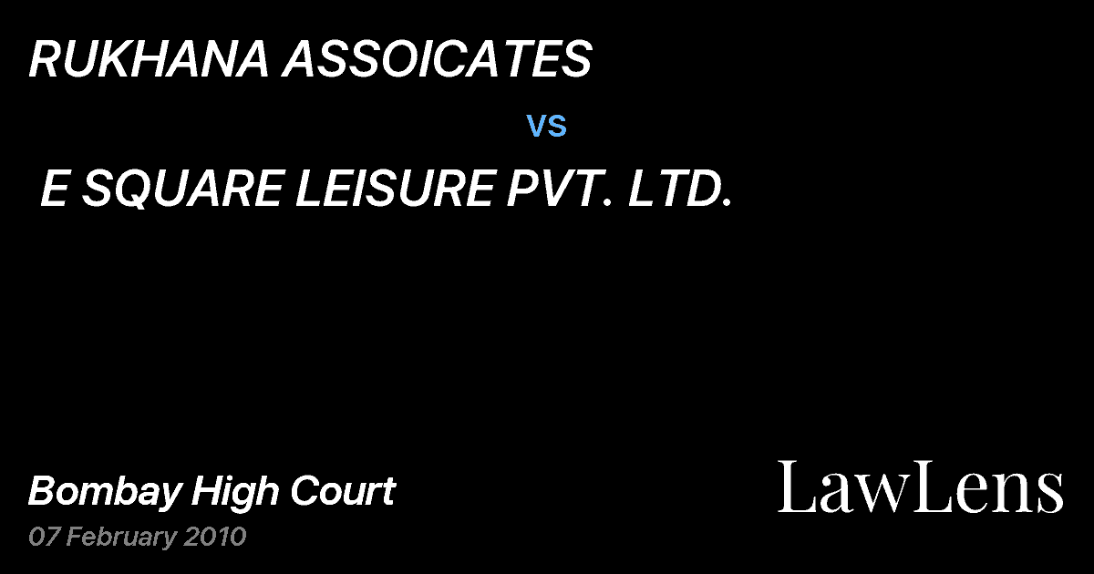 Preview image for RUKHANA ASSOICATES  vs.  E SQUARE LEISURE PVT. LTD.