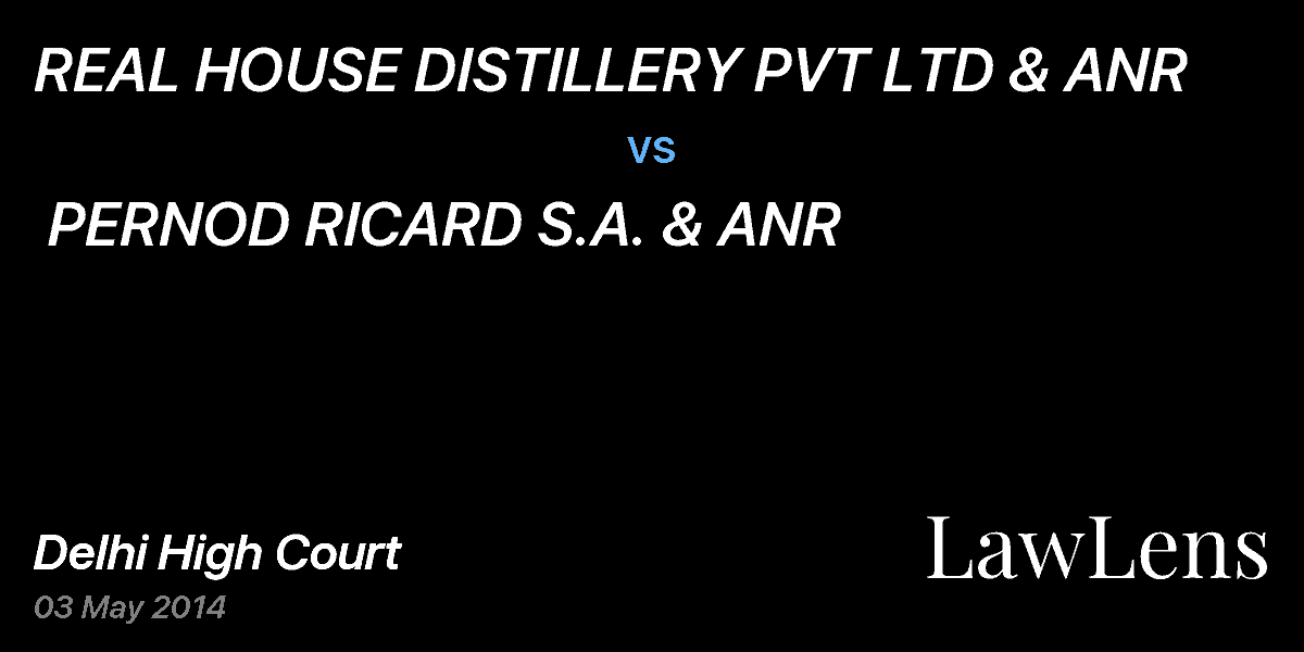 Preview image for REAL HOUSE DISTILLERY PVT LTD & ANR  vs.  PERNOD RICARD S.A. & ANR