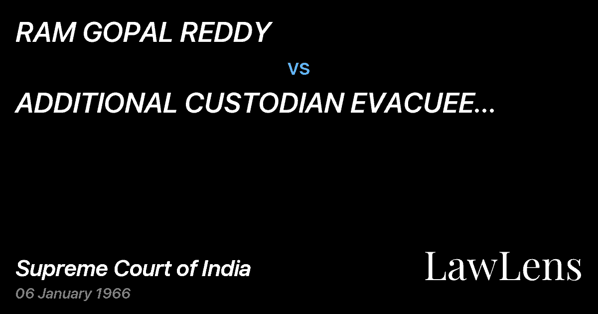 Preview image for RAM GOPAL REDDY vs. ADDITIONAL CUSTODIAN EVACUEE PROPERTY,HYDERABAD