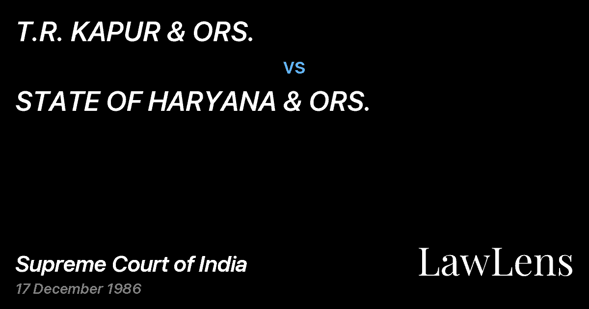 Preview image for T.R. KAPUR & ORS. vs. STATE OF HARYANA & ORS.
