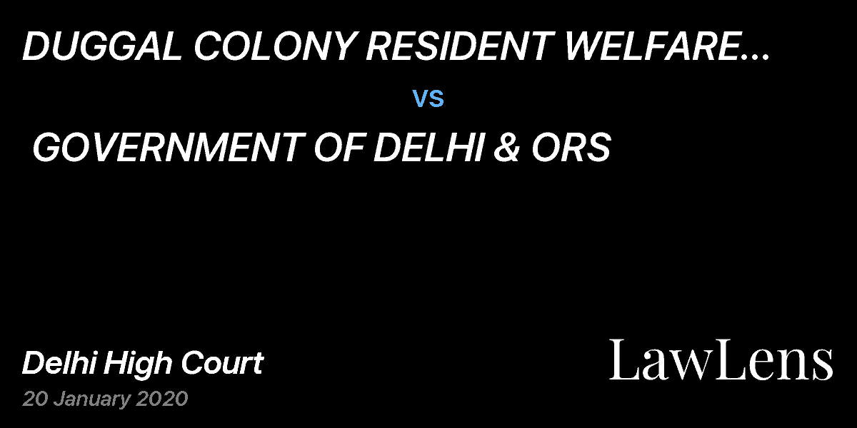 Preview image for DUGGAL COLONY RESIDENT WELFARE ASSOCIATION ( REGD)  vs.  GOVERNMENT OF DELHI & ORS