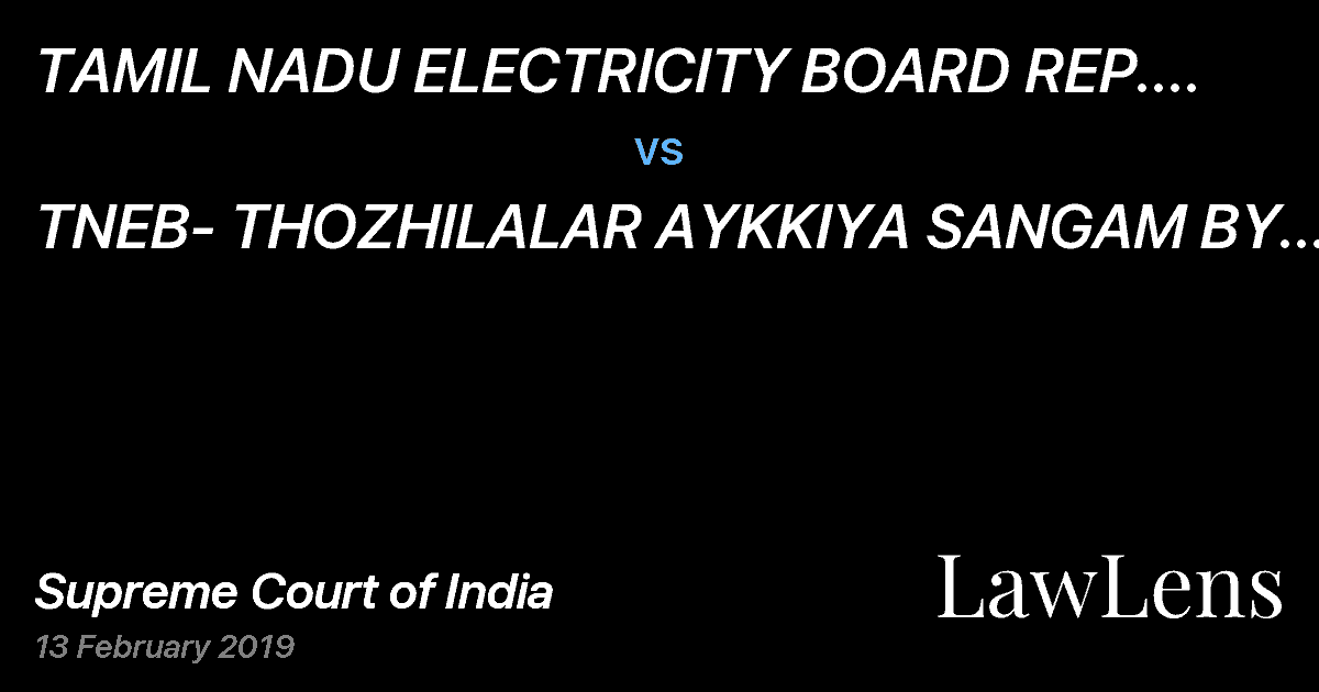 Preview image for TAMIL NADU ELECTRICITY BOARD REP. BY ITS CHAIRMAN vs. TNEB- THOZHILALAR AYKKIYA SANGAM BY ITS GENERAL SECRETARY