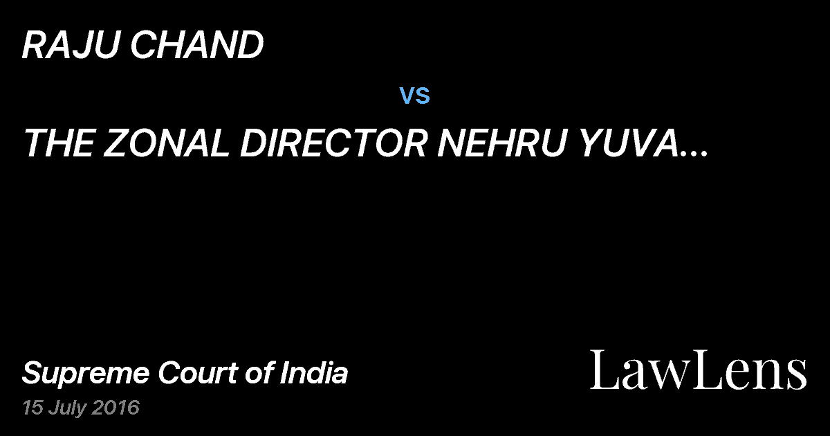 Preview image for RAJU CHAND vs. THE ZONAL DIRECTOR NEHRU YUVA KENDRA SANGATHAN, CHANDIGARH .