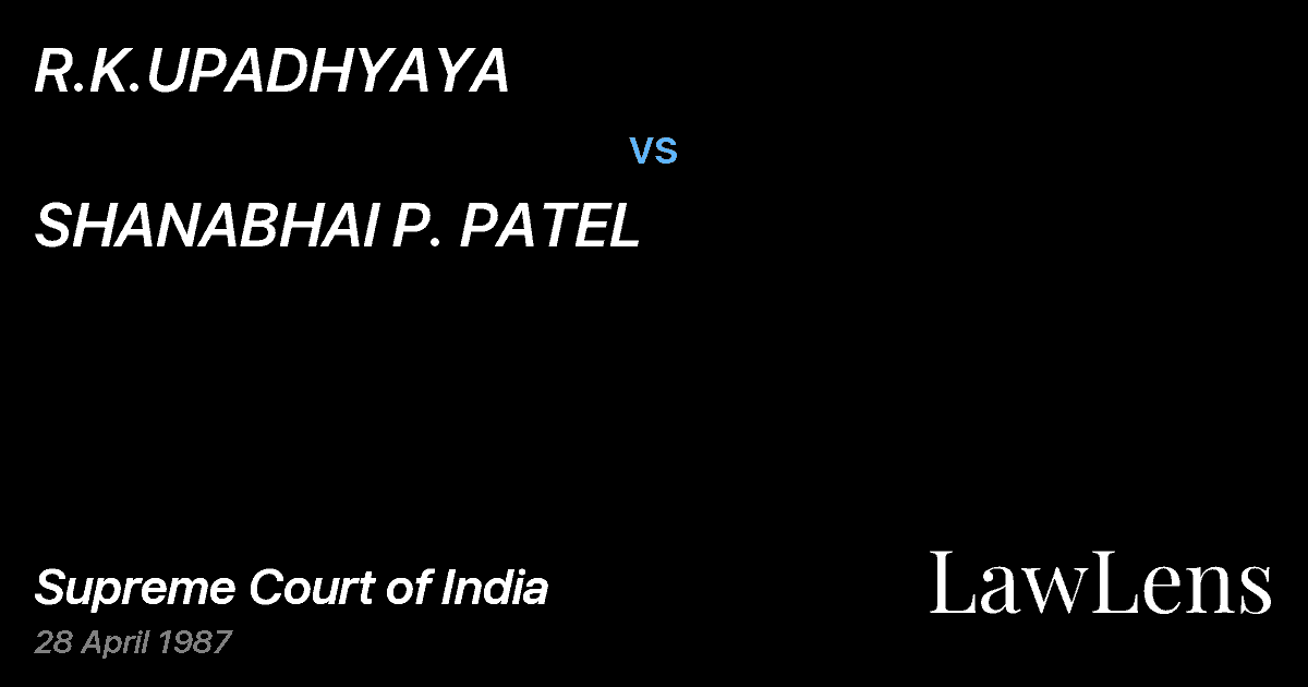 Preview image for R.K.UPADHYAYA vs. SHANABHAI P. PATEL