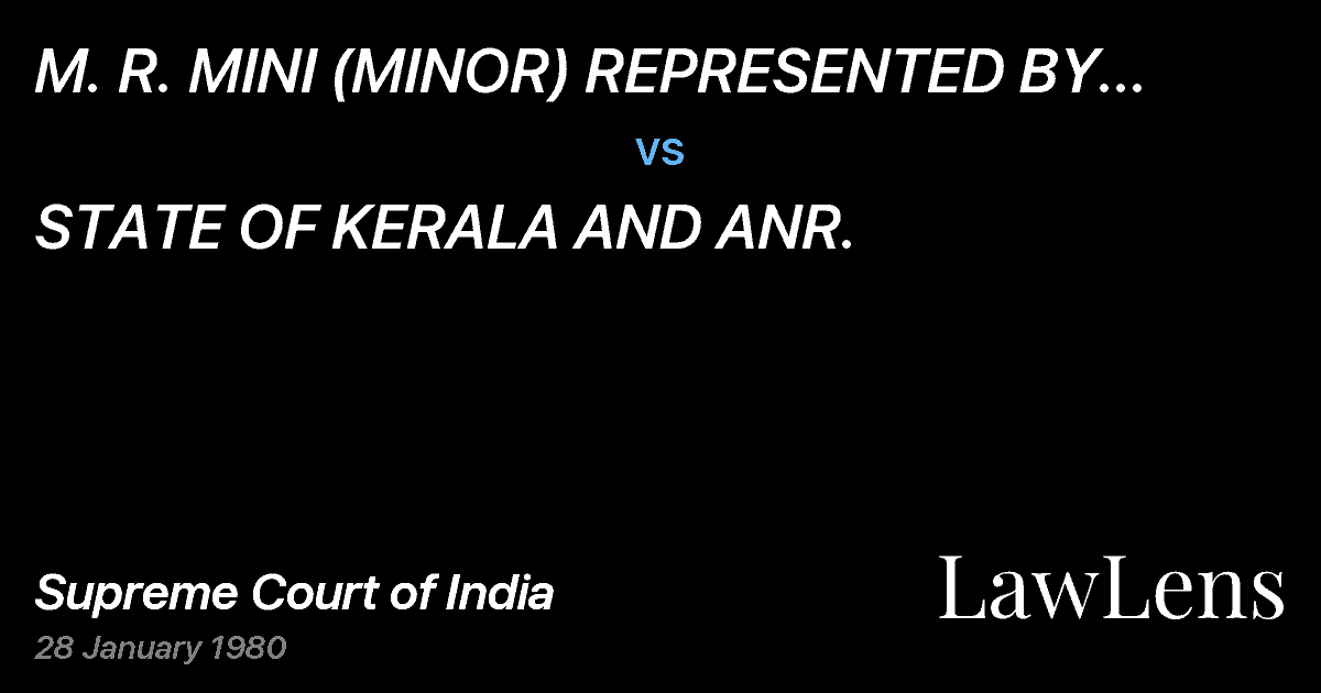 Preview image for M. R. MINI (MINOR) REPRESENTED BY HER GUARDIAN & FATHER M.P vs. STATE OF KERALA AND ANR.