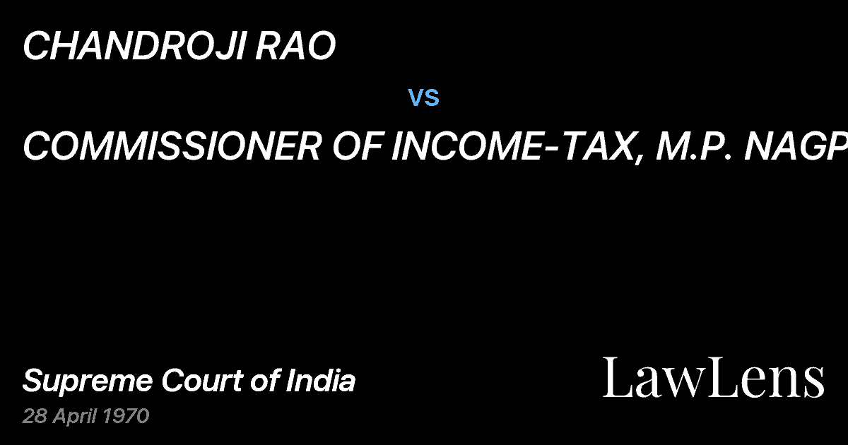 Preview image for CHANDROJI RAO vs. COMMISSIONER OF INCOME-TAX, M.P. NAGPUR