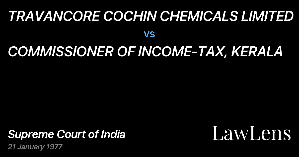 Preview image for TRAVANCORE COCHIN CHEMICALS LIMITED vs. COMMISSIONER OF INCOME-TAX, KERALA