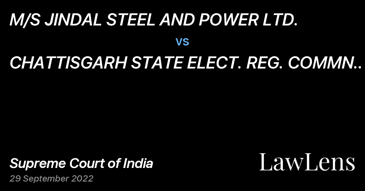 Preview image for M/S JINDAL STEEL AND POWER LTD. vs. CHATTISGARH STATE ELECT. REG. COMMN..