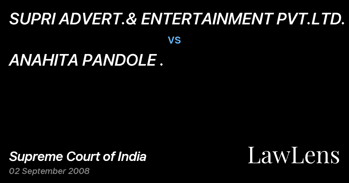 Preview image for SUPRI ADVERT.& ENTERTAINMENT PVT.LTD. vs. ANAHITA PANDOLE .