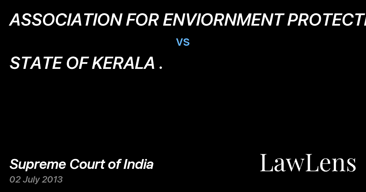 Preview image for ASSOCIATION FOR ENVIORNMENT PROTECTION vs. STATE OF KERALA .
