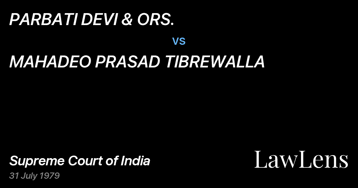 Preview image for PARBATI DEVI & ORS. vs. MAHADEO PRASAD TIBREWALLA