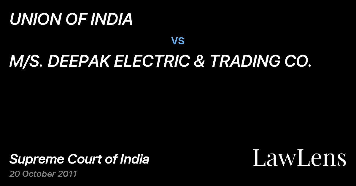 Preview image for UNION OF INDIA vs. M/S. DEEPAK ELECTRIC & TRADING CO.