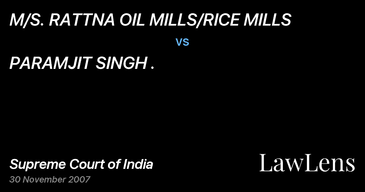 Preview image for M/S. RATTNA OIL MILLS/RICE MILLS vs. PARAMJIT SINGH .