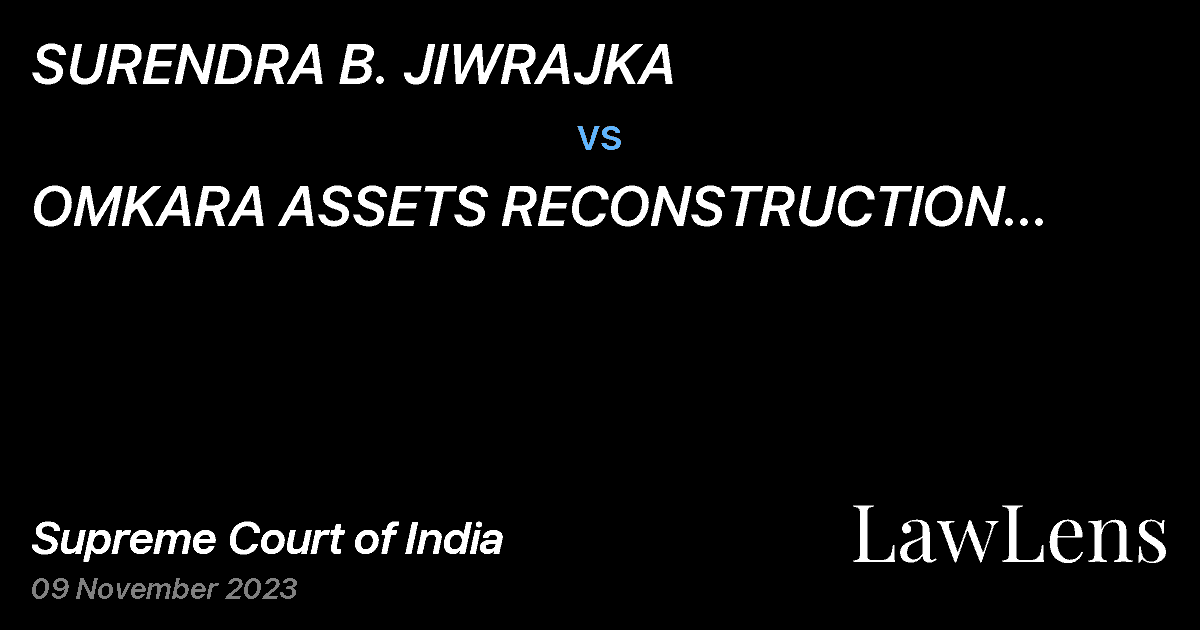 Preview image for SURENDRA B. JIWRAJKA vs. OMKARA  ASSETS  RECONSTRUCTION  PRIVATE  LIMITED