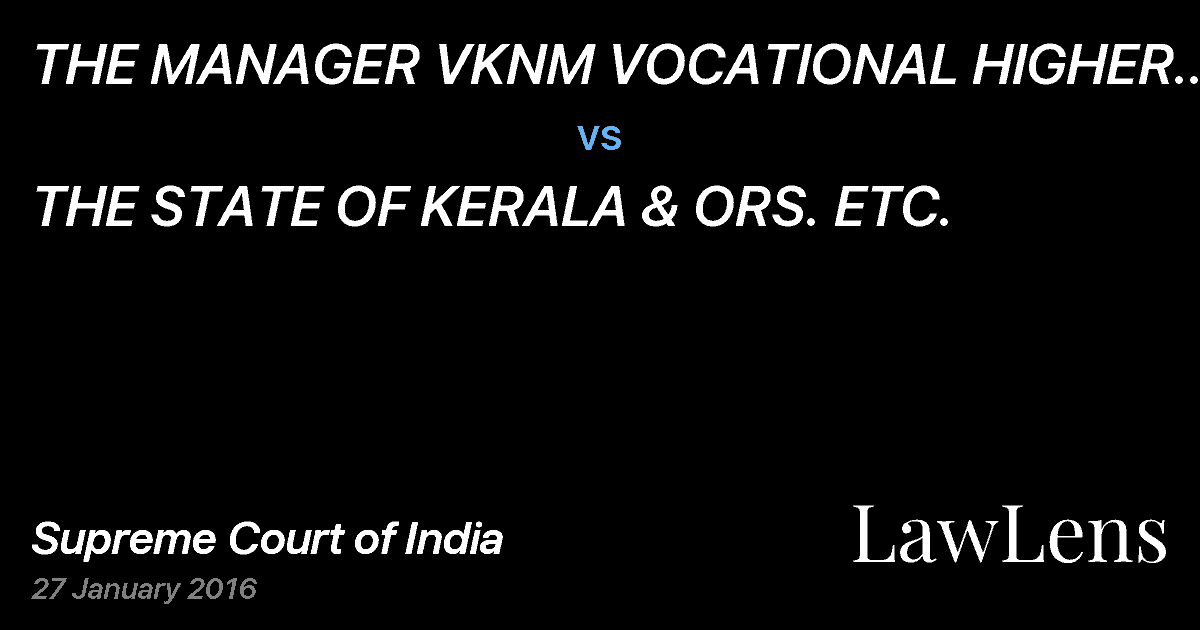 Preview image for THE MANAGER VKNM VOCATIONAL HIGHER SECONDARY SCHOOL vs. THE STATE OF KERALA & ORS. ETC.