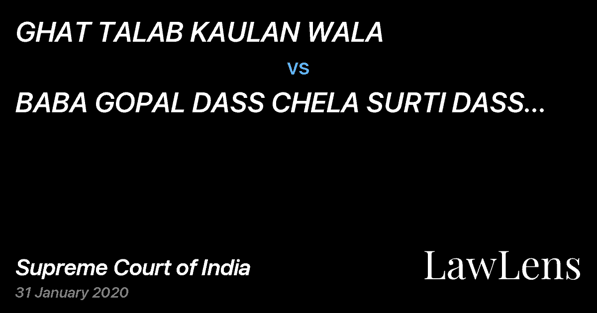 Preview image for GHAT TALAB KAULAN WALA vs. BABA GOPAL DASS CHELA SURTI DASS (DEAD) BY LR. RAM NIWAS