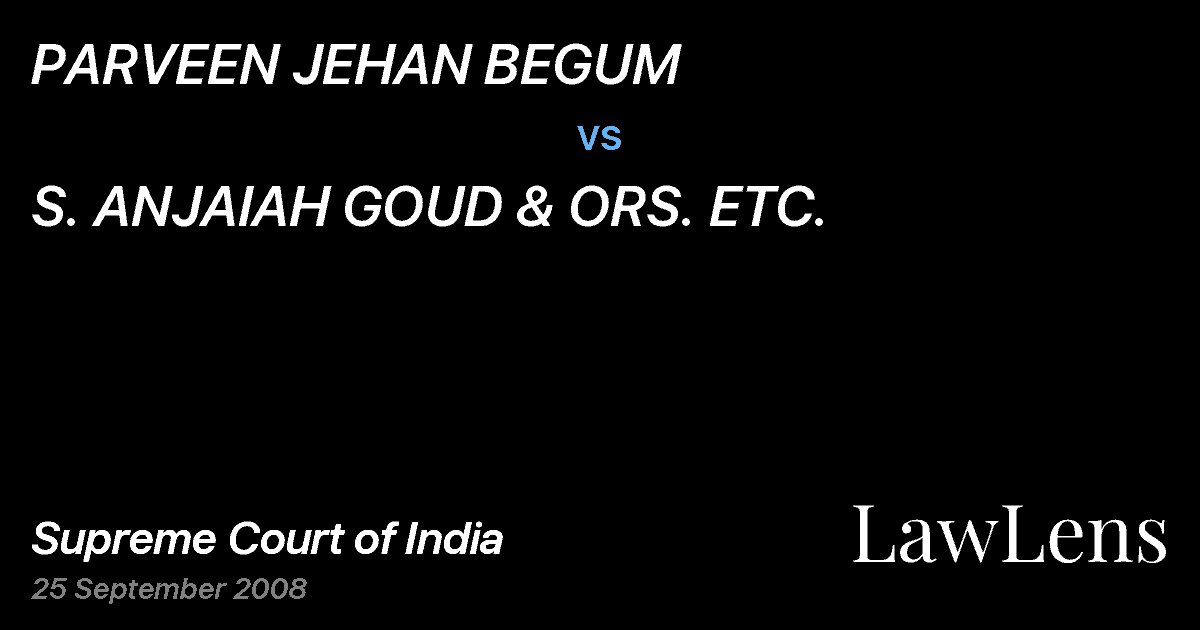 Preview image for PARVEEN JEHAN BEGUM vs. S. ANJAIAH GOUD & ORS. ETC.