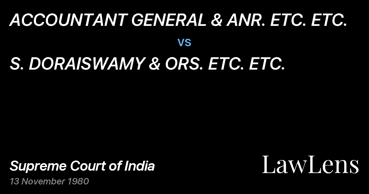 Preview image for ACCOUNTANT GENERAL & ANR. ETC. ETC. vs. S. DORAISWAMY & ORS. ETC. ETC.