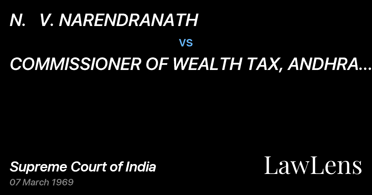 Preview image for N.   V. NARENDRANATH vs. COMMISSIONER OF WEALTH TAX, ANDHRA PRADESH,HYDERABAD