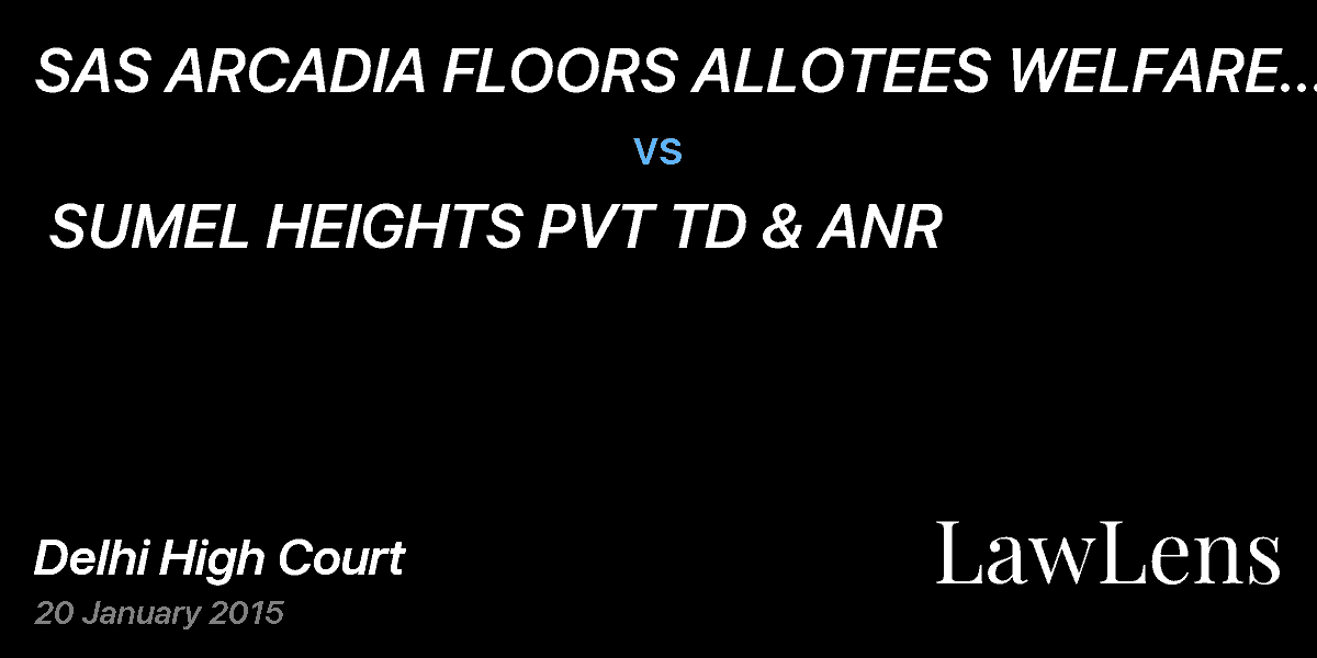 Preview image for SAS ARCADIA FLOORS ALLOTEES WELFARE ASSOCIATION vs. SUMEL HEIGHTS PVT TD & ANR