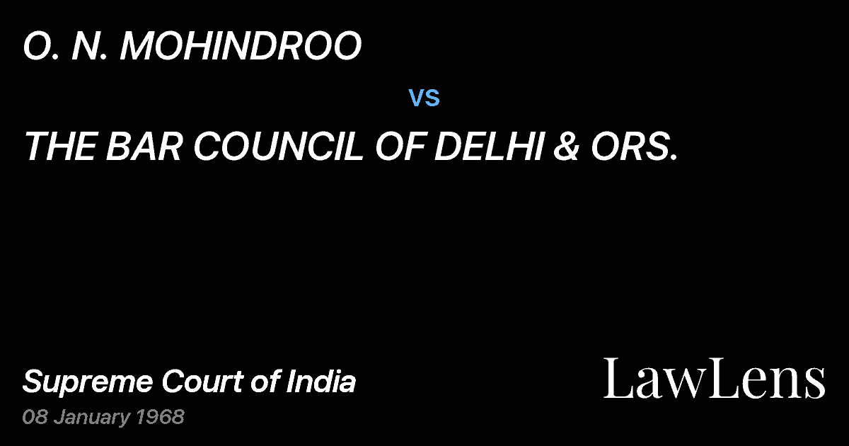 Preview image for O. N. MOHINDROO vs. THE BAR COUNCIL OF DELHI & ORS.
