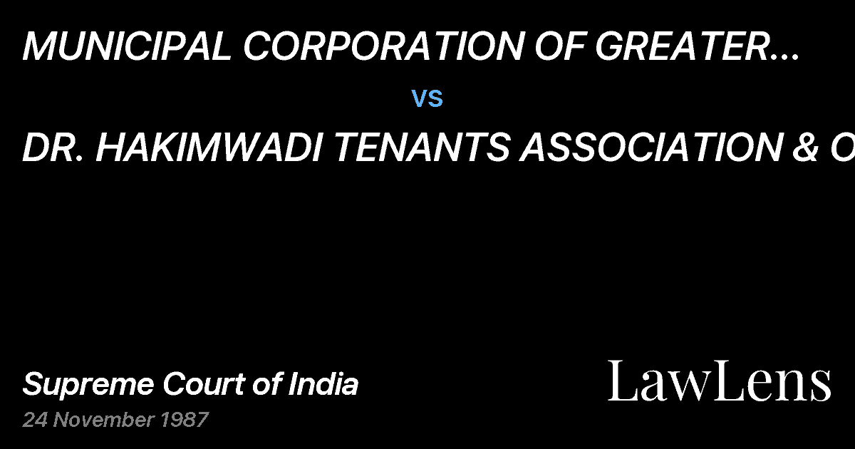 Preview image for MUNICIPAL CORPORATION OF GREATER BOMBAY A vs. DR. HAKIMWADI TENANTS ASSOCIATION & ORS.