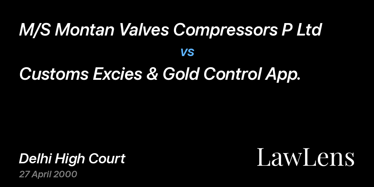 Preview image for M/S Montan Valves Compressors P Ltd vs. Customs Excies & Gold Control App.