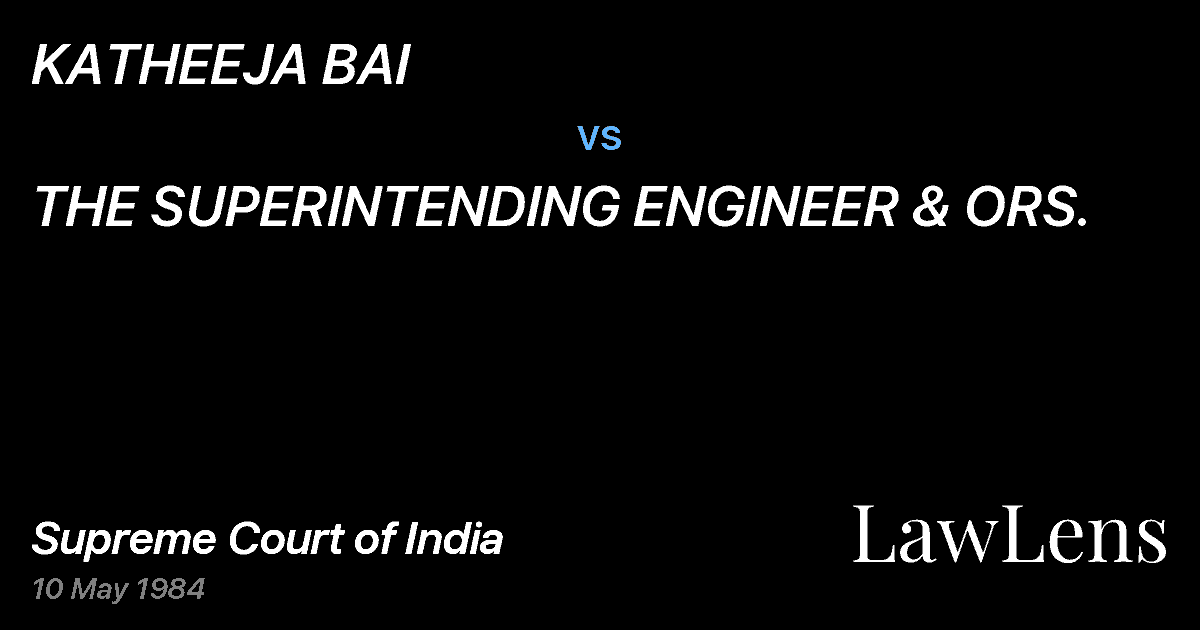 Preview image for KATHEEJA BAI vs. THE SUPERINTENDING ENGINEER & ORS.