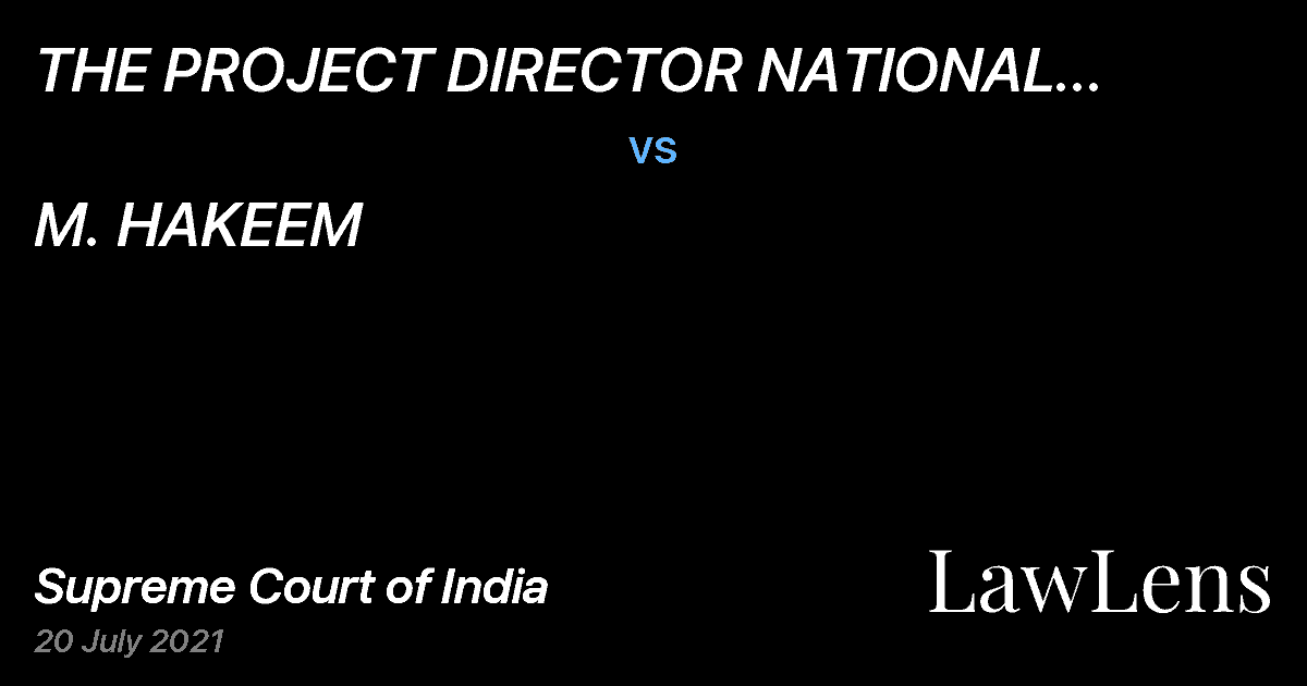 Preview image for THE PROJECT DIRECTOR NATIONAL HIGHWAYS NO. 45 E AND 220 NATIONAL HIGHWAYS AUTHORITY OF INDIA vs. M. HAKEEM