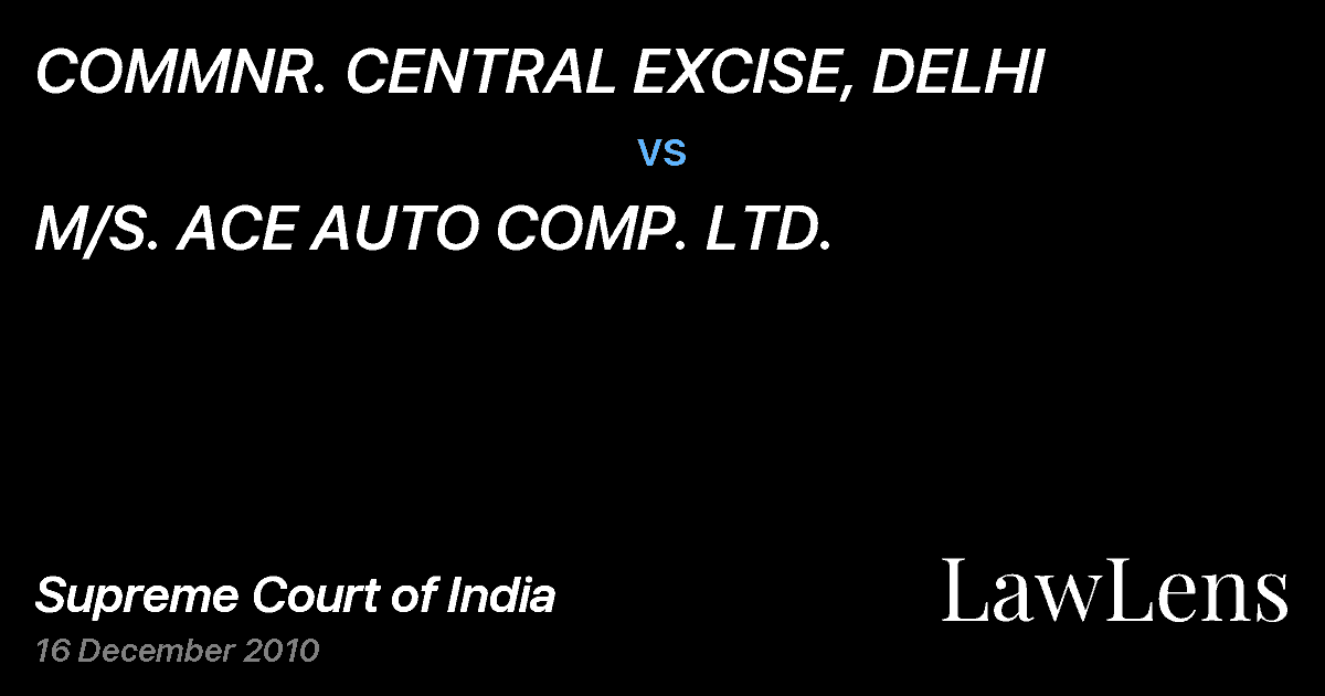Preview image for COMMNR. CENTRAL EXCISE, DELHI vs. M/S. ACE AUTO COMP. LTD.