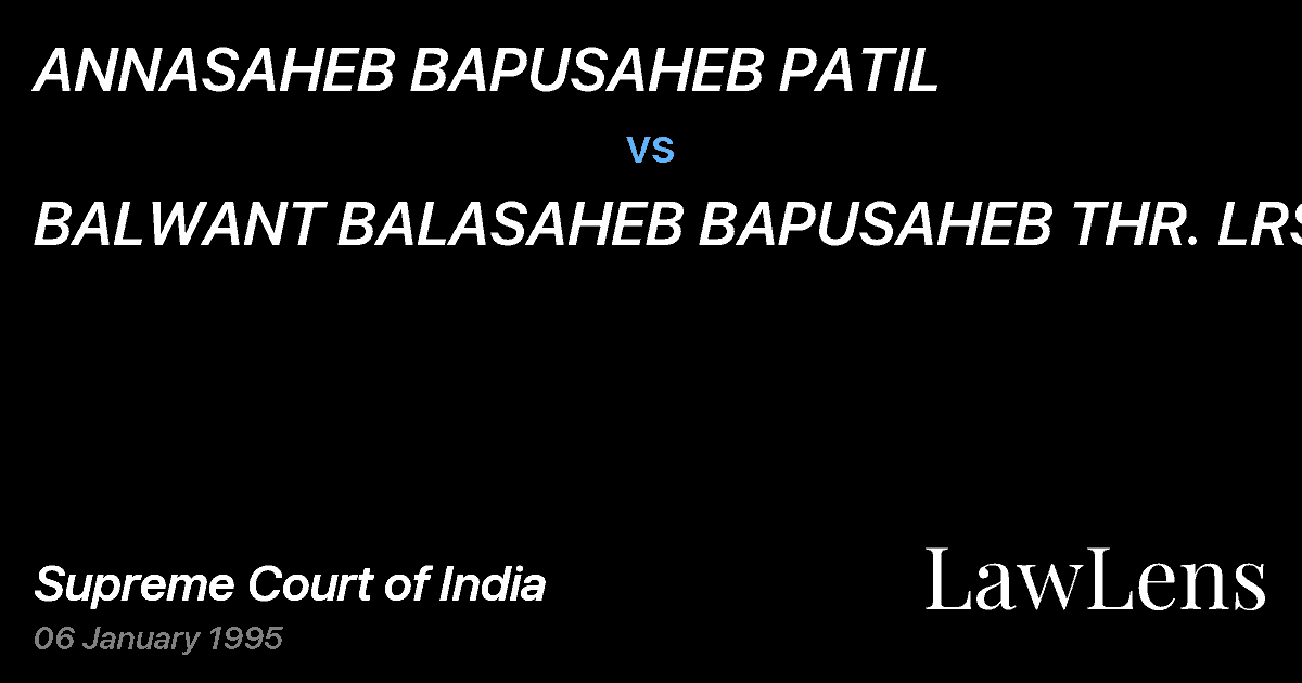 Preview image for ANNASAHEB BAPUSAHEB PATIL vs. BALWANT BALASAHEB BAPUSAHEB THR. LRS.