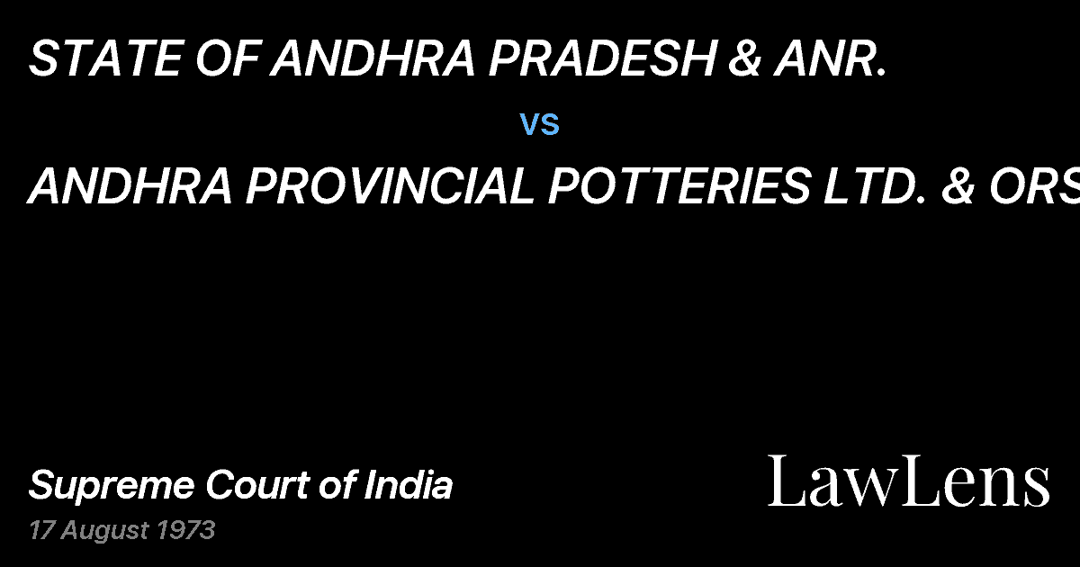 Preview image for STATE OF ANDHRA PRADESH & ANR. vs. ANDHRA PROVINCIAL POTTERIES LTD. & ORS.