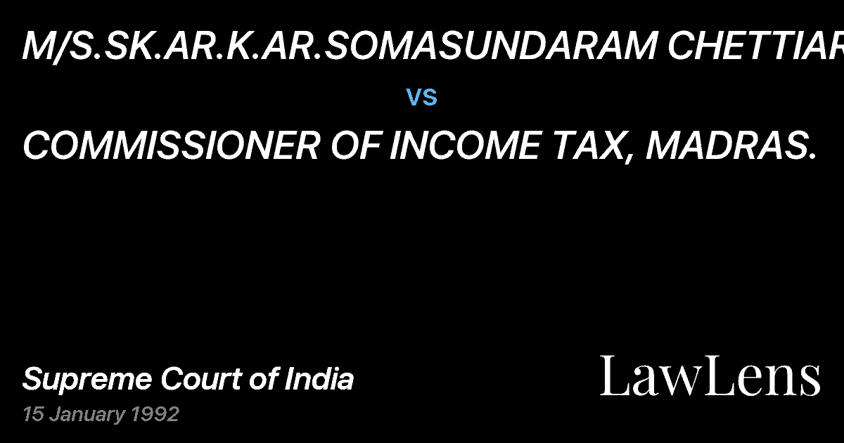 Preview image for M/S.SK.AR.K.AR.SOMASUNDARAM CHETTIAR&CO. vs. COMMISSIONER OF INCOME TAX, MADRAS.