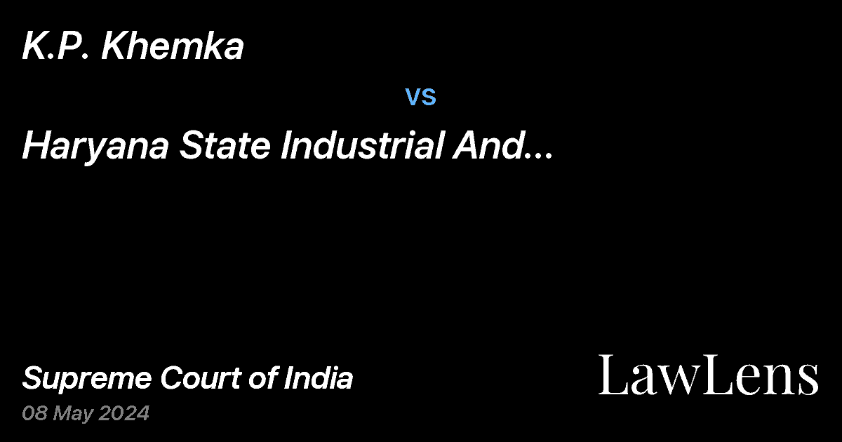 Preview image for K.P. Khemka vs. Haryana State Industrial And Infrastructure Development Corporation Limted And Ors
