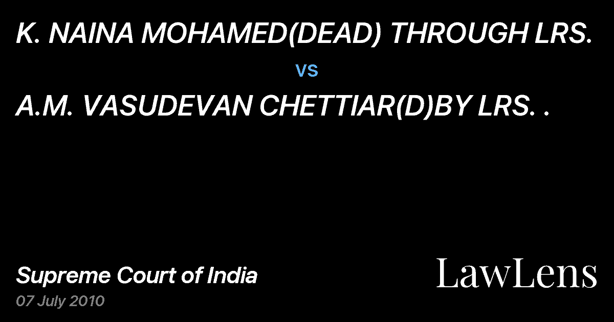 Preview image for K. NAINA MOHAMED(DEAD) THROUGH LRS. vs. A.M. VASUDEVAN CHETTIAR(D)BY LRS. .