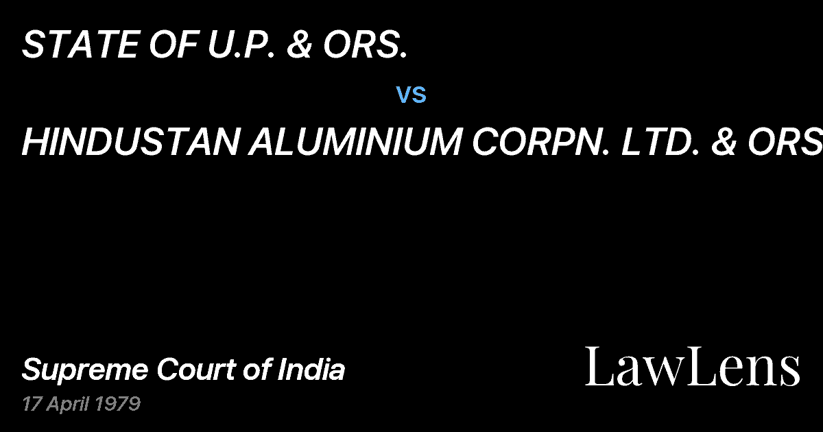 Preview image for STATE OF U.P. & ORS. vs. HINDUSTAN ALUMINIUM CORPN. LTD. & ORS.