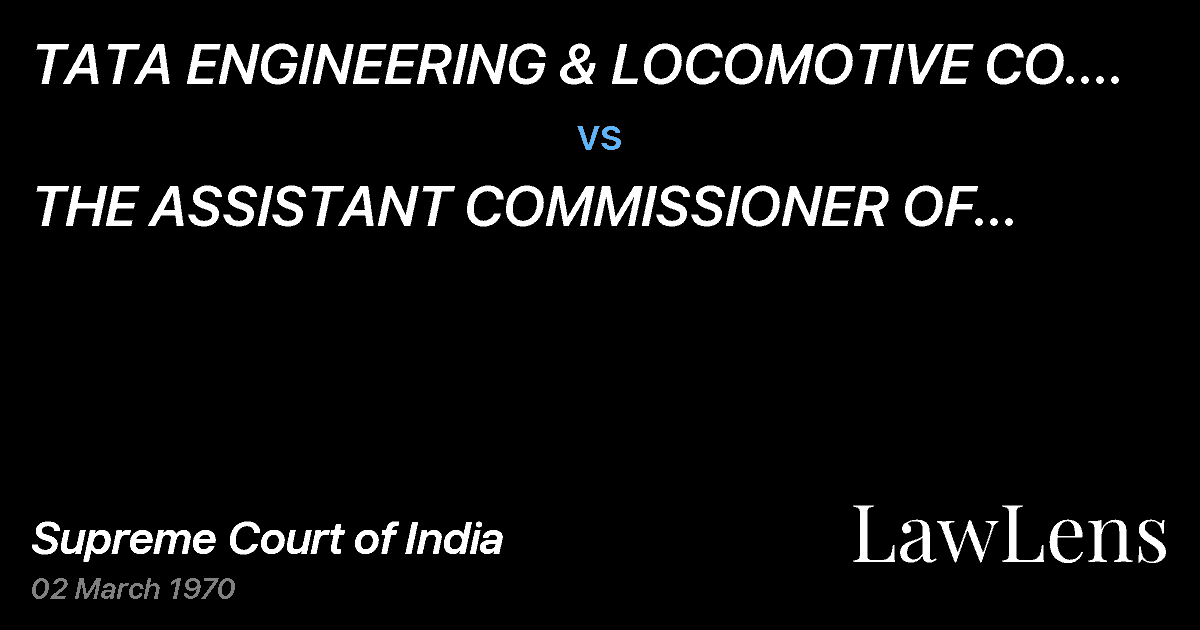 Preview image for TATA ENGINEERING & LOCOMOTIVE CO.  LIMITED vs. THE ASSISTANT COMMISSIONER OF COMMERCIALTAXES & ANOTHER