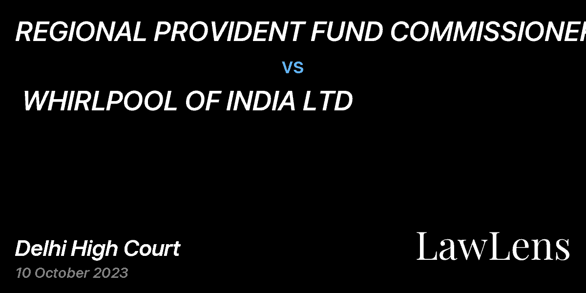 Preview image for REGIONAL PROVIDENT FUND COMMISSIONER  vs.  WHIRLPOOL OF INDIA LTD