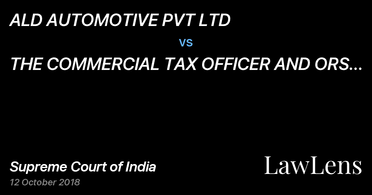 Preview image for ALD AUTOMOTIVE PVT LTD vs. THE COMMERCIAL TAX OFFICER AND ORS  NOW UPGRADED AS THE ASSISTANT COMMISSIONER (CT)