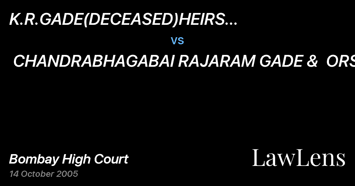 Preview image for K.R.GADE(DECEASED)HEIRS 1A)ANJANABAI K.GADE &  ORS  vs.  CHANDRABHAGABAI RAJARAM GADE &  ORS.