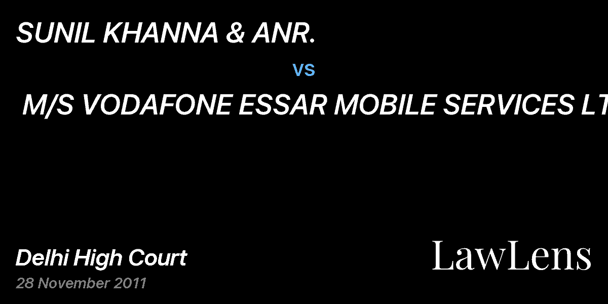 Preview image for SUNIL KHANNA & ANR. vs. M/S VODAFONE ESSAR MOBILE SERVICES LTD.