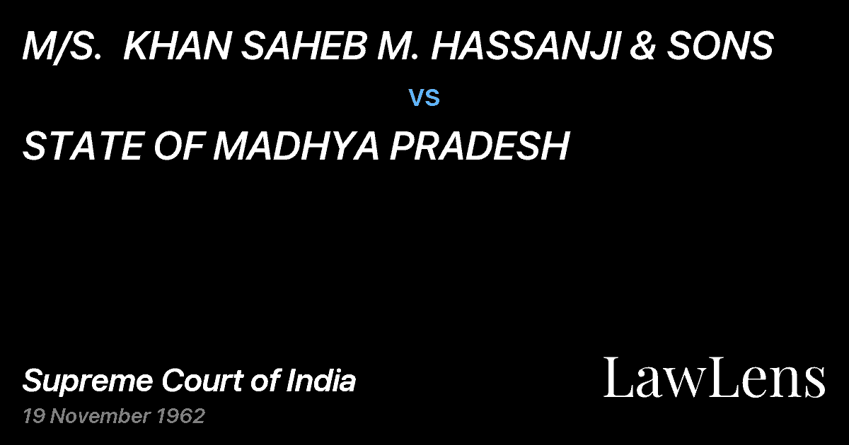 Preview image for M/S.  KHAN SAHEB M. HASSANJI & SONS vs. STATE OF MADHYA PRADESH